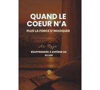 Quand le coeur n’a plus la force d’invoquer: Ar-RAJA', réapprendre à espérer en Allah
