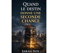 Quand le destin donne une seconde chance...: Tome 2