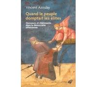 Quand le peuple domptait les élites: Honneurs et châtiments dans la démocratie athénienne