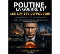 QUAND LE POUVOIR S'AFFAIBLIT - La Russie de Poutine, la guerre en Ukraine et le risque d'escalade nucléaire: Sanctions, guerre énergétique, dissuasion nucléaire et le nouvel ordre stratégique