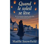 Quand le soleil se lève: Et si le vrai port d’attache était celui qu’on n’avait jamais prévu ?