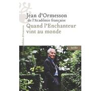 Quand l'enchanteur vint au monde: Chateaubriand et moi