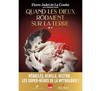 Quand les dieux rôdaient sur la terre: Tome 2
