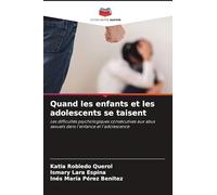 Quand les enfants et les adolescents se taisent: Les difficultés psychologiques consécutives aux abus sexuels dans l'enfance et l'adolescence