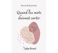 Quand les mots doivent sortir: Recueil de poésie