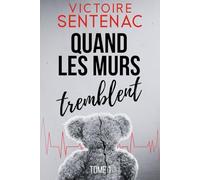 Quand les murs tremblent: Une trilogie haletante