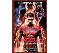 Quand Les ombres réclament la couronne: Un amour rejeté, une histoire d'amour pleine de pouvoir, de vengeance et d'une dangereuse prophétie