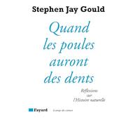 Quand les poules auront des dents: Réflexions sur l'histoire naturelle