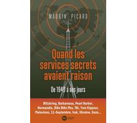 Quand les services secrets avaient raison: De 1940 à nos jours