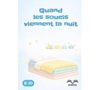 Quand les soucis viennent la nuit: Une histoire douce pour apaiser les pensées du soir et inviter le sommeil