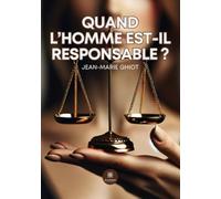 Quand l'homme est-il responsable?