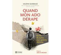 Quand mon ado dérape: Guide de survie pour parents démunis