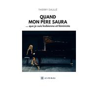 Quand mon père saura: ... que je suis lesbienne et féministe
