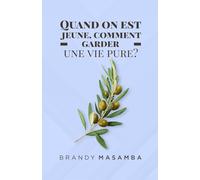 Quand On Est Jeune, Comment Garder Une Vie Pure