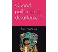 Quand pallier la loi défaillante ?