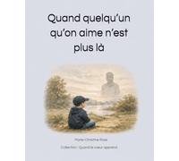 Quand quelqu’un qu’on aime n’est plus là: Un livre doux pour aider les enfants à comprendre le deuil