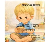 Quand Tom mord: Comprendre les émotions du jeune enfant