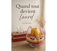 Quand tout devient lourd: La dépression