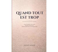 Quand tout est trop - Journal émotionnel adulte: surcharge mentale, stress intérieur et débordement émotionnel, pour retrouver du calme sans pression
