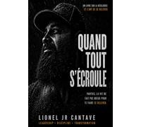 Quand tout s’écroule: Tomber n’est pas la fin. Se relever devient un choix.
