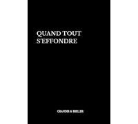 Quand tout s’effondre: Se reconstruire après une rupture, se choisir et transformer la douleur en force
