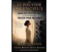 Quand vous posez une limite et qu’on vous fait passer pour méchante: Sortir du procès de la gentille, tenir votre non et ne plus confondre protection avec méchanceté