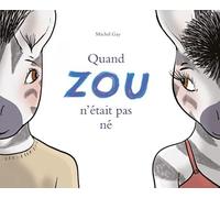 Quand Zou n'était pas né