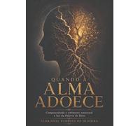 Quando a Alma Adoece: Compreendendo o sofrimento emocional à luz da Palavra de Deus