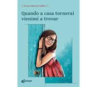 Quando a casa tornerai vienimi a trovar