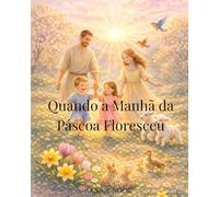 Quando a Manhã da Páscoa Floresceu