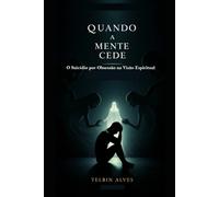Quando a Mente Cede: O Suicídio por Obsessão na Visão Espiritual