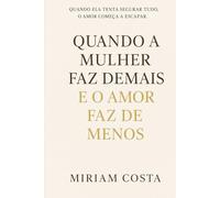 Quando a Mulher Faz Demais e o Amor Faz de Menos