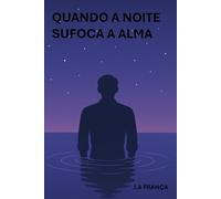 Quando a noite sufoca a alma