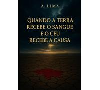 Quando a terra recebe o sangue e o céu recebe a causa