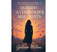 Quando a Verdade Dói Mas Liberta