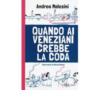 Quando ai veneziani crebbe la coda