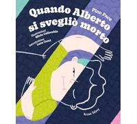 Quando Alberto si svegliò morto