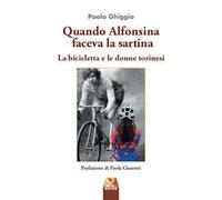 Quando Alfonsina faceva la sartina. La bicicletta e le donne torinesi