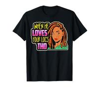 Quando AMA i Tuoi Locali Dreadlocks Divertenti Le Donne Nere temono Maglietta