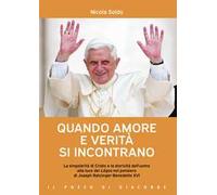 Quando amore e verità si incontrano. La singolarità di Cristo e la storicità dell'uomo alla luce del Lógos nel pensiero di Joseph Ratzinger-Benedetto XVI