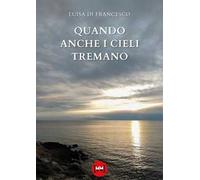 Quando anche i cieli tremano