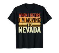 Quando andrò in pensione mi trasferisco in Nevada Pensione divertente Maglietta