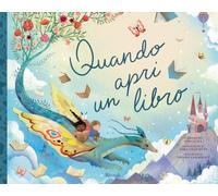 Quando apri un libro. Ediz. a colori