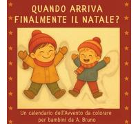 Quando arriva il Natale?: Aspettando il Natale con Hannah e Piet - ogni giorno una piccola storia da colorare per tutta la famiglia