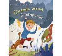 Quando arriva il temporale. Ediz. a colori