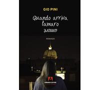 Quando arriva l'amore - Pini Gio
