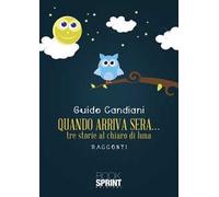 Quando arriva sera... tre storie al chiaro di luna