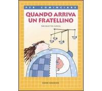 Quando arriva un fratellino. Ediz. illustrata