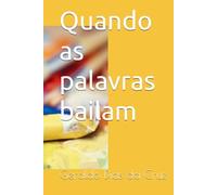 Quando as palavras bailam