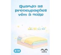 Quando as preocupações vêm à noite: Uma história suave para acalmar os pensamentos da noite e convidar o sono